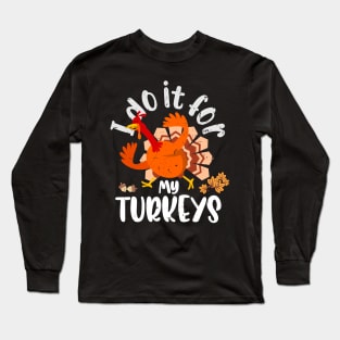 Thankful For My Turkeys Thanksgiving Events Turkey Running Long Sleeve T-Shirt